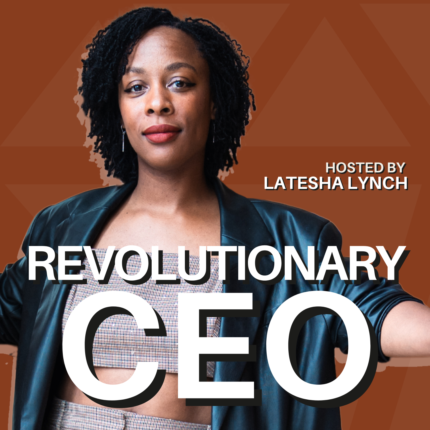 This is the cover art for The Revolutionary CEO hosted by Latesha Lynch- adaptable marketing and content strategist.