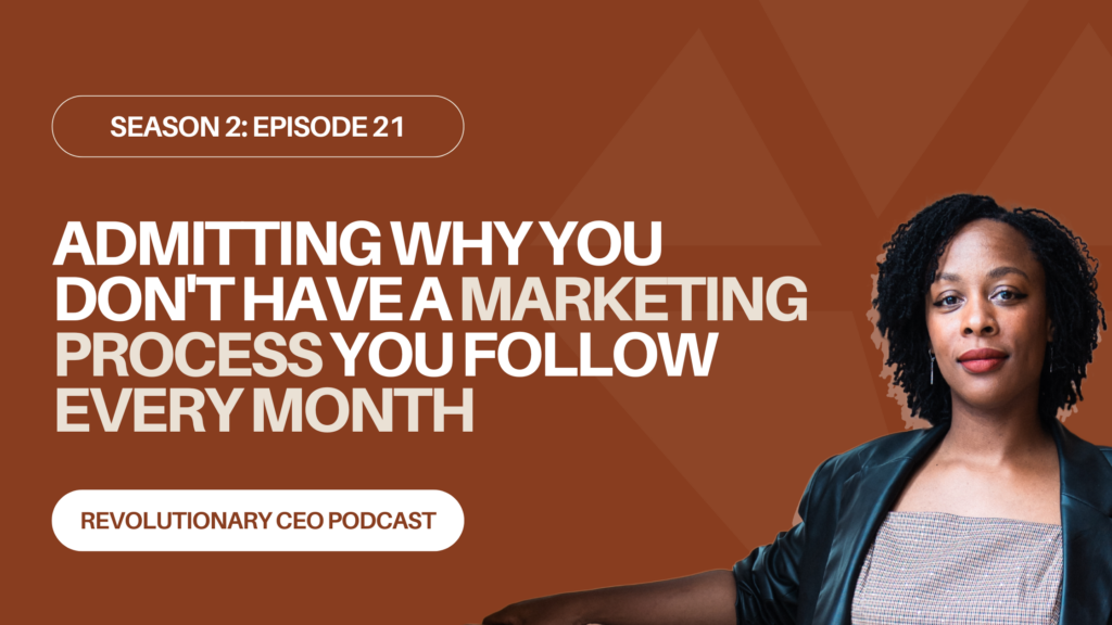 Admitting Why You Don't Have a Marketing Process You Follow Every Month